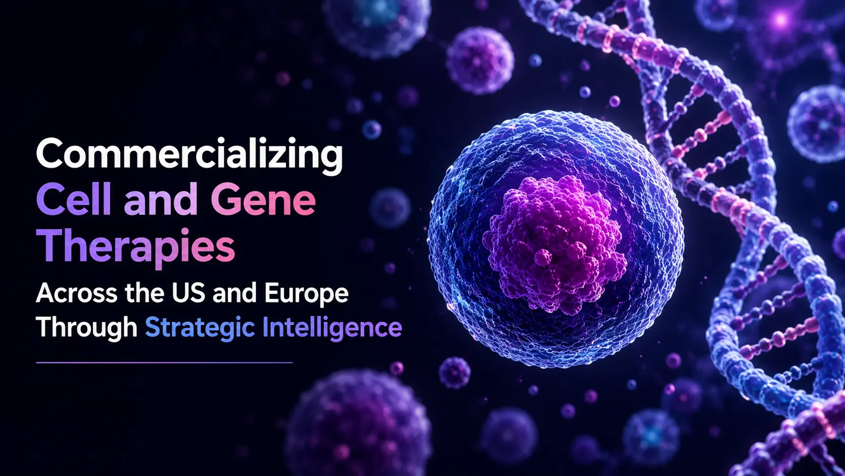 Cell and Gene Therapy Commercialization Strategy Guide